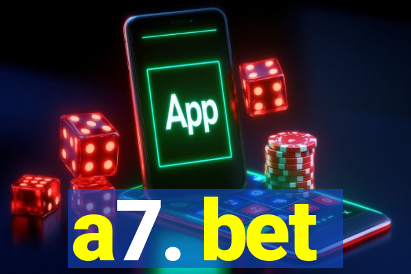 a7. bet